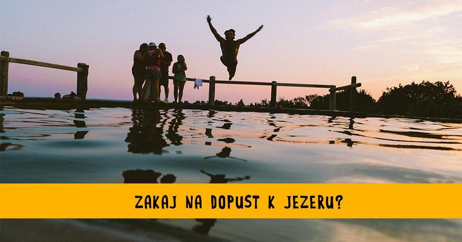 5x zakaj preživeti počitnice ob jezeru namesto na morju? - Bananaway