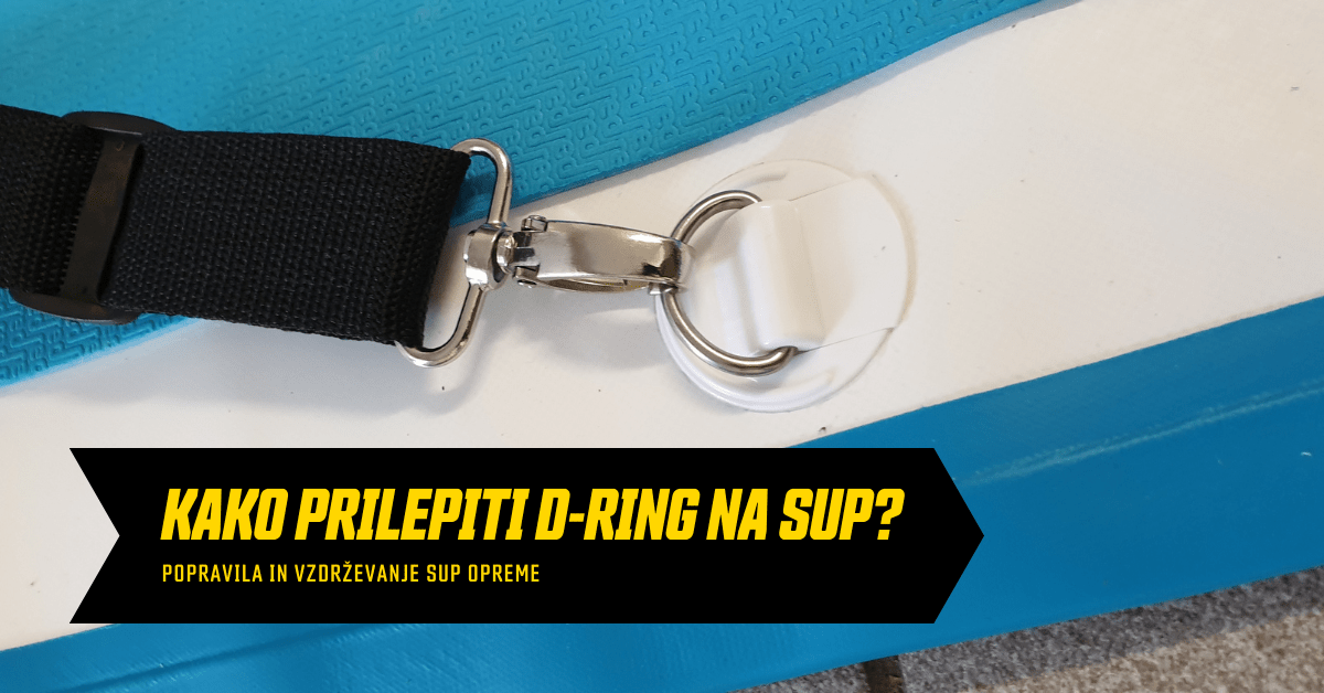 Ti zmanjkuje pritrdilnih mest? Nauči se kako prilepiti D-ring na sup! - Bananaway