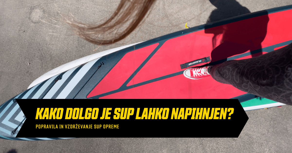 Kako dolgo je sup lahko napihnjen? - Bananaway