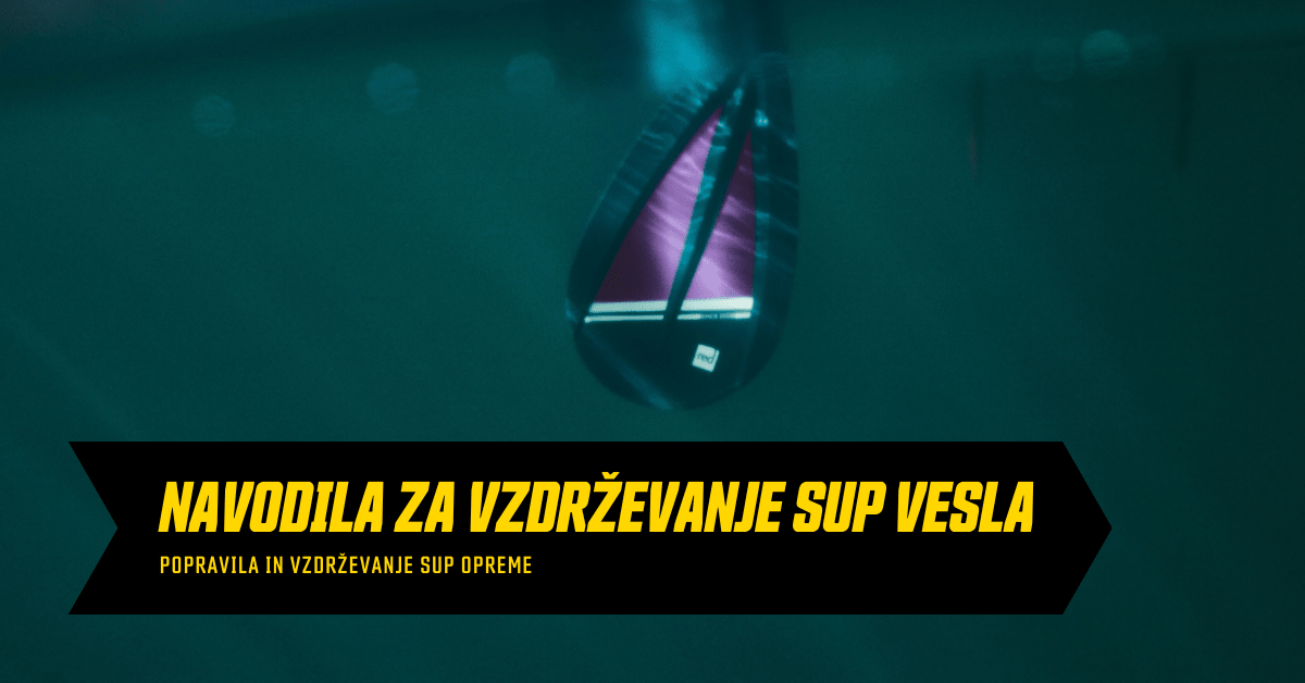 Navodila za vzdrževanje vesla za sup - Bananaway
