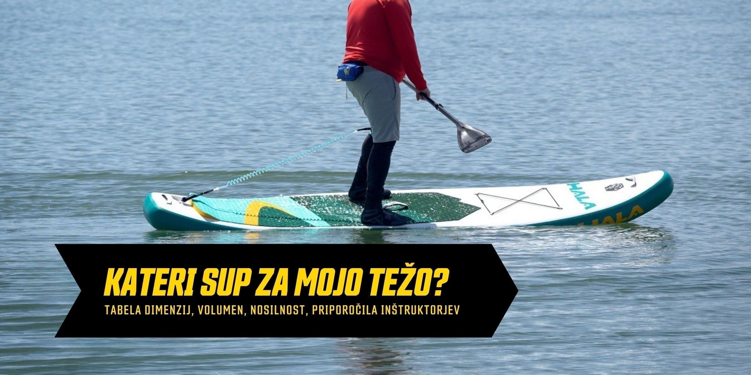 SUP glede na vašo težo: dimenzije, volumen in nosilnost sup deske